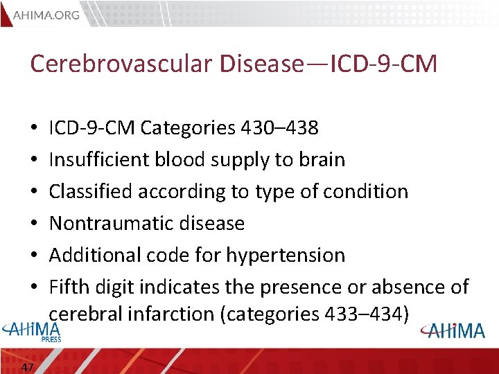 Cerebrovascular Disease—ICD-9 -CM • • • 47 ICD-9 -CM Categories 430– 438 Insufficient blood