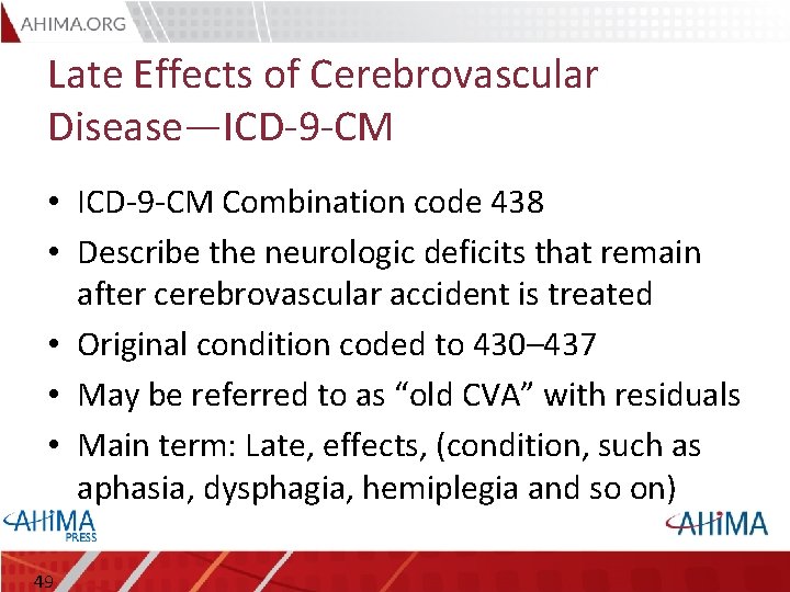 Late Effects of Cerebrovascular Disease—ICD-9 -CM • ICD-9 -CM Combination code 438 • Describe