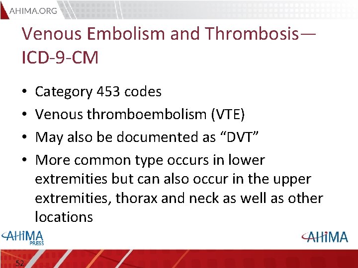 Venous Embolism and Thrombosis— ICD-9 -CM • • 52 Category 453 codes Venous thromboembolism