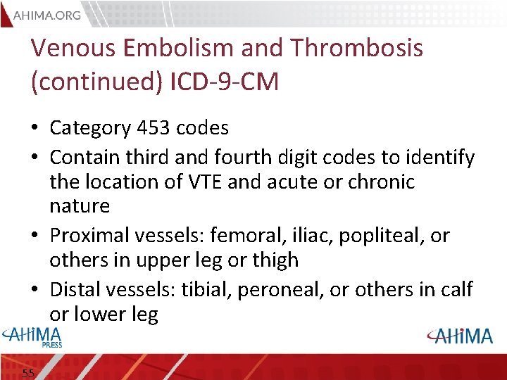 Venous Embolism and Thrombosis (continued) ICD-9 -CM • Category 453 codes • Contain third