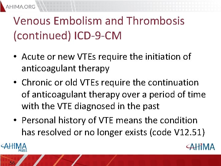 Venous Embolism and Thrombosis (continued) ICD-9 -CM • Acute or new VTEs require the