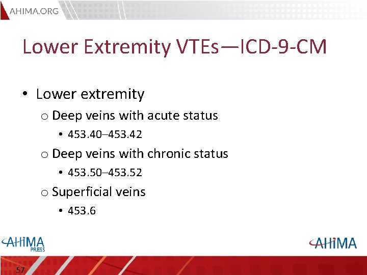 Lower Extremity VTEs—ICD-9 -CM • Lower extremity o Deep veins with acute status •