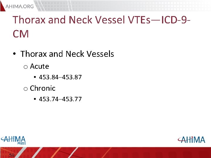 Thorax and Neck Vessel VTEs—ICD-9 CM • Thorax and Neck Vessels o Acute •