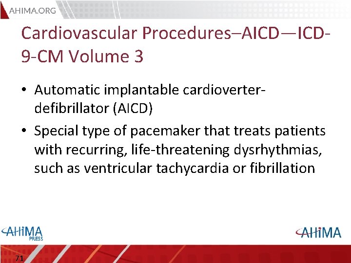Cardiovascular Procedures–AICD—ICD 9 -CM Volume 3 • Automatic implantable cardioverterdefibrillator (AICD) • Special type