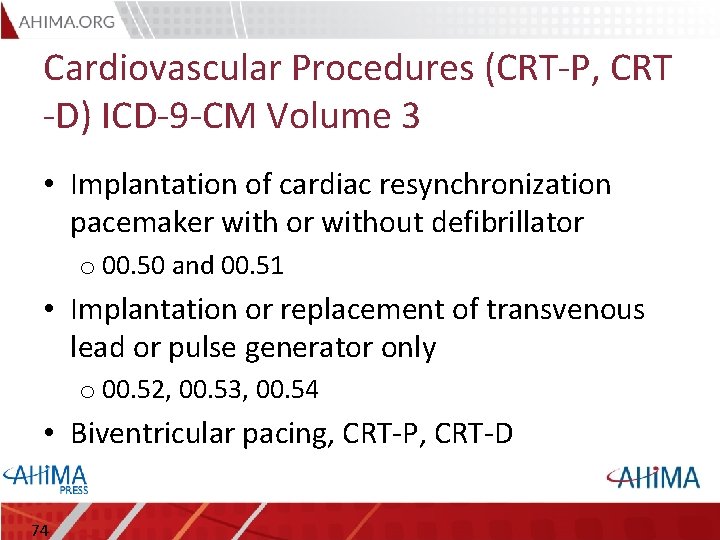 Cardiovascular Procedures (CRT-P, CRT -D) ICD-9 -CM Volume 3 • Implantation of cardiac resynchronization