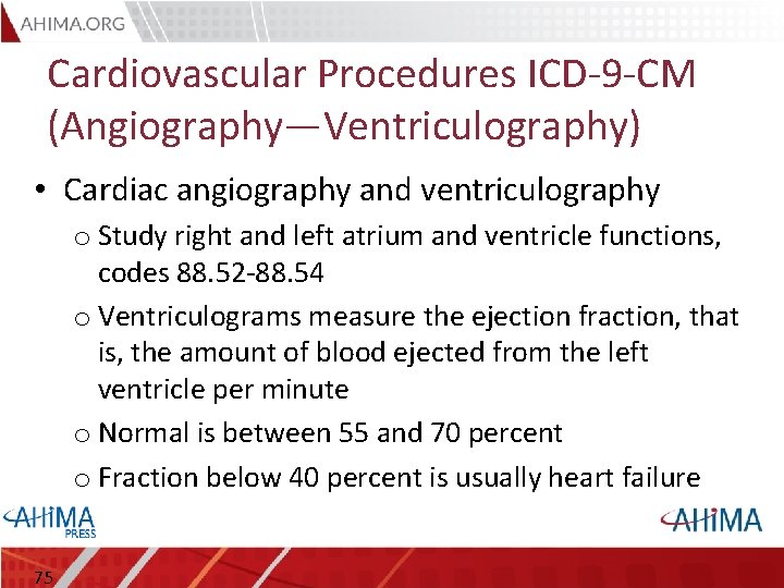 Cardiovascular Procedures ICD-9 -CM (Angiography—Ventriculography) • Cardiac angiography and ventriculography o Study right and