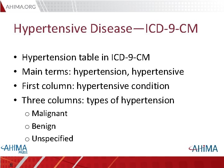 Hypertensive Disease—ICD-9 -CM • • Hypertension table in ICD-9 -CM Main terms: hypertension, hypertensive