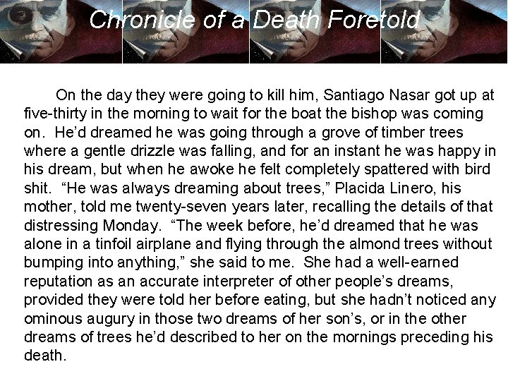 Chronicle of a Death Foretold On the day they were going to kill him,