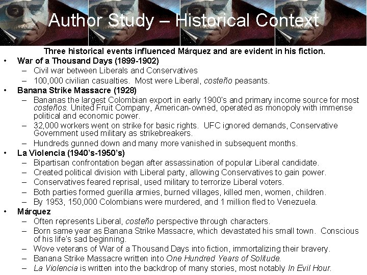 Author Study – Historical Context • • Three historical events influenced Márquez and are