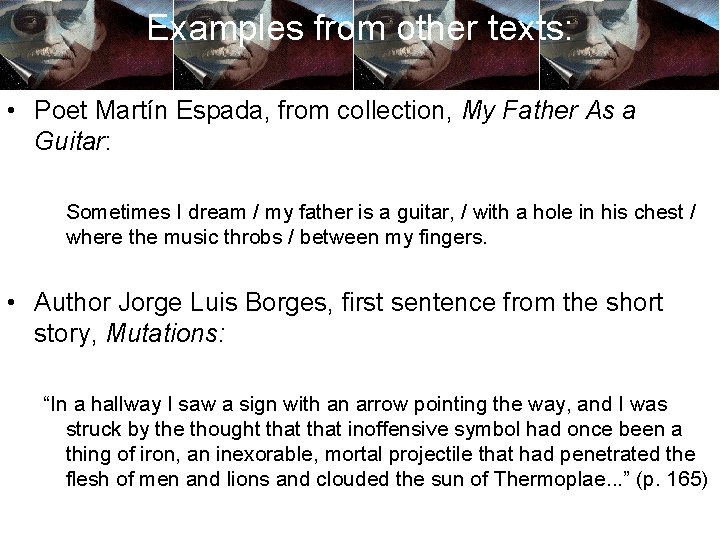 Examples from other texts: • Poet Martín Espada, from collection, My Father As a