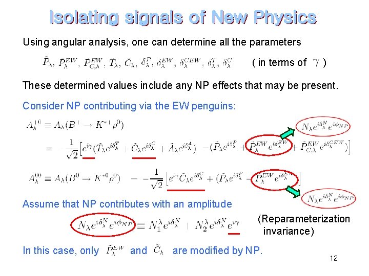 Using angular analysis, one can determine all the parameters ( in terms of )