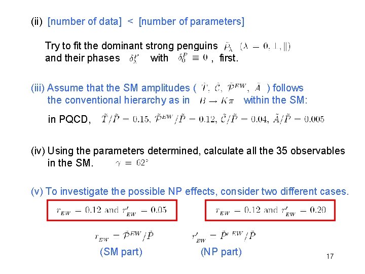 (ii) [number of data] < [number of parameters] Try to fit the dominant strong