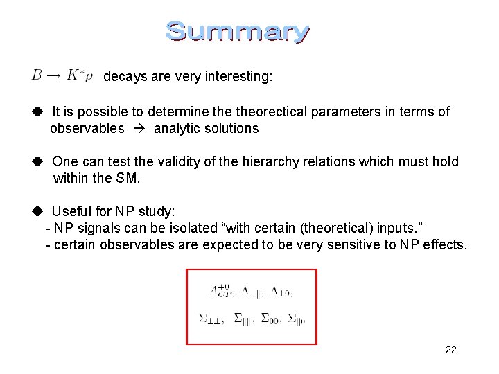 decays are very interesting: u It is possible to determine theorectical parameters in terms