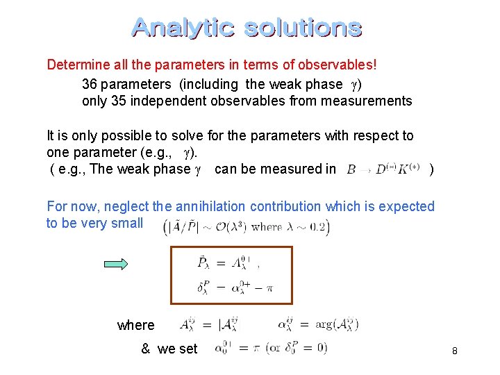 Determine all the parameters in terms of observables! 36 parameters (including the weak phase