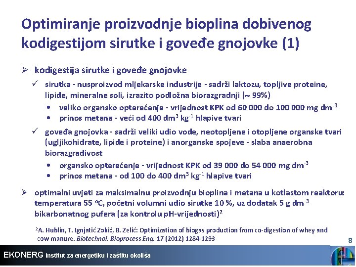 Optimiranje proizvodnje bioplina dobivenog kodigestijom sirutke i goveđe gnojovke (1) Ø kodigestija sirutke i