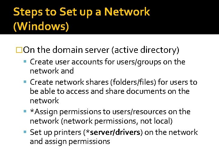 Steps to Set up a Network (Windows) �On the domain server (active directory) Create