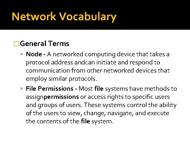Network Vocabulary �General Terms Node - A networked computing device that takes a protocol