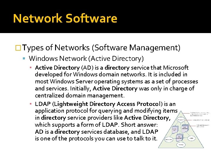 Network Software �Types of Networks (Software Management) Windows Network (Active Directory) ▪ Active Directory
