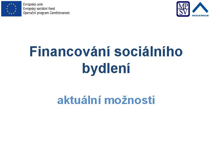 Financování sociálního bydlení aktuální možnosti 17 