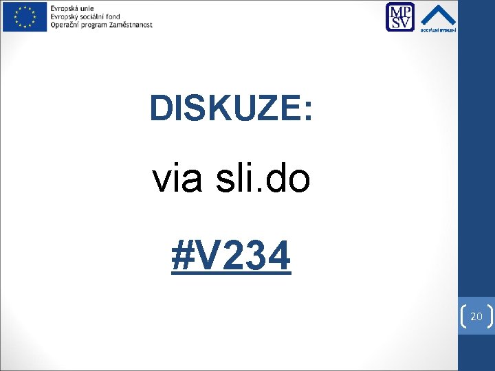 DISKUZE: via sli. do #V 234 20 