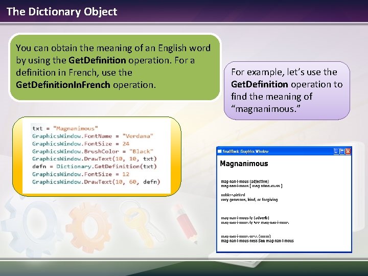 The Dictionary Object You can obtain the meaning of an English word by using