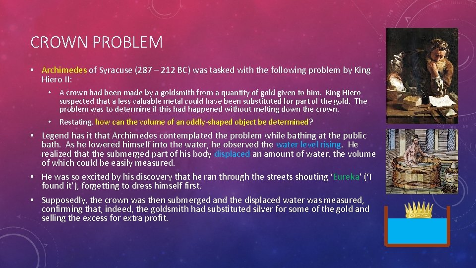 CROWN PROBLEM • Archimedes of Syracuse (287 – 212 BC) was tasked with the
