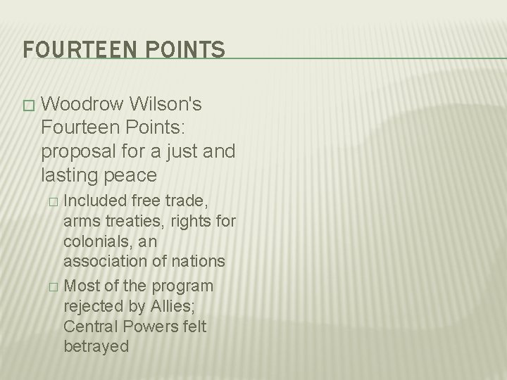 FOURTEEN POINTS � Woodrow Wilson's Fourteen Points: proposal for a just and lasting peace