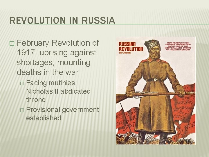 REVOLUTION IN RUSSIA � February Revolution of 1917: uprising against shortages, mounting deaths in