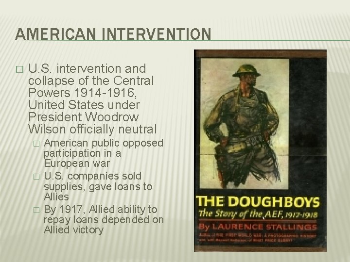 AMERICAN INTERVENTION � U. S. intervention and collapse of the Central Powers 1914 -1916,