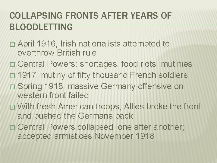 COLLAPSING FRONTS AFTER YEARS OF BLOODLETTING April 1916, Irish nationalists attempted to overthrow British