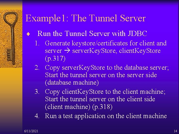 Example 1: The Tunnel Server ¨ Run the Tunnel Server with JDBC 1. Generate