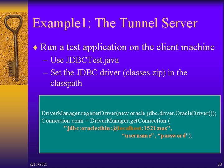 Example 1: The Tunnel Server ¨ Run a test application on the client machine