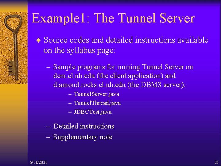 Example 1: The Tunnel Server ¨ Source codes and detailed instructions available on the