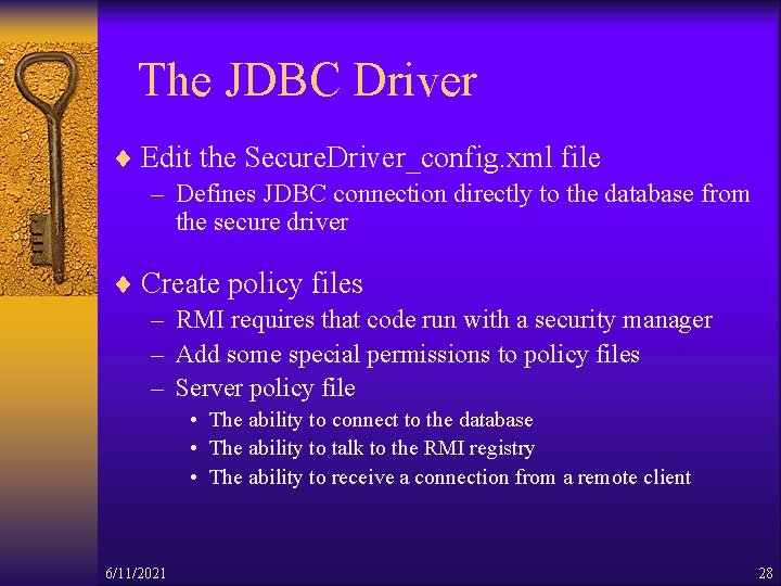 The JDBC Driver ¨ Edit the Secure. Driver_config. xml file – Defines JDBC connection