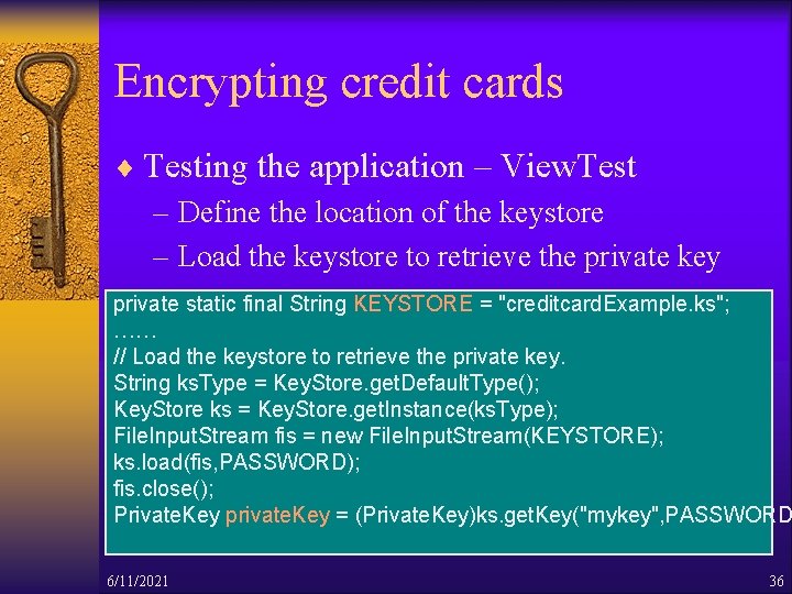 Encrypting credit cards ¨ Testing the application – View. Test – Define the location