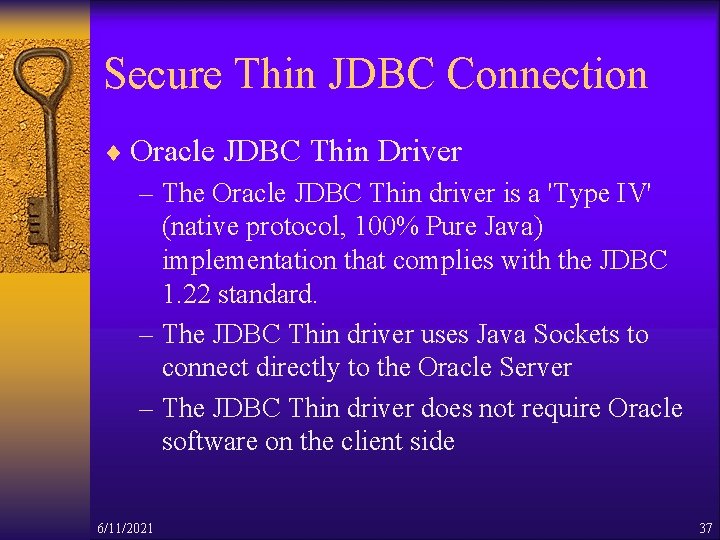Secure Thin JDBC Connection ¨ Oracle JDBC Thin Driver – The Oracle JDBC Thin