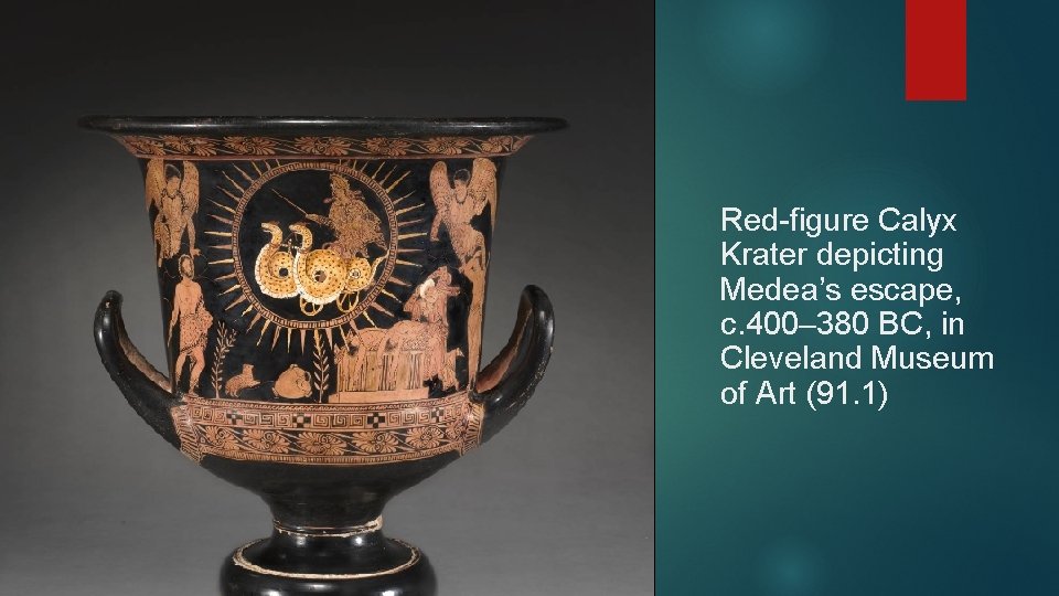 Red-figure Calyx Krater depicting Medea’s escape, c. 400– 380 BC, in Cleveland Museum of
