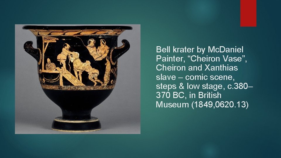 Bell krater by Mc. Daniel Painter, “Cheiron Vase”, Cheiron and Xanthias slave – comic