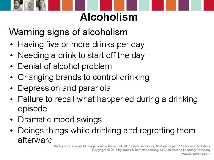 Alcoholism Warning signs of alcoholism • • • Having five or more drinks per