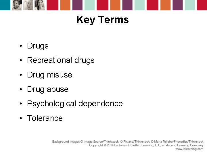 Key Terms • Drugs • Recreational drugs • Drug misuse • Drug abuse •