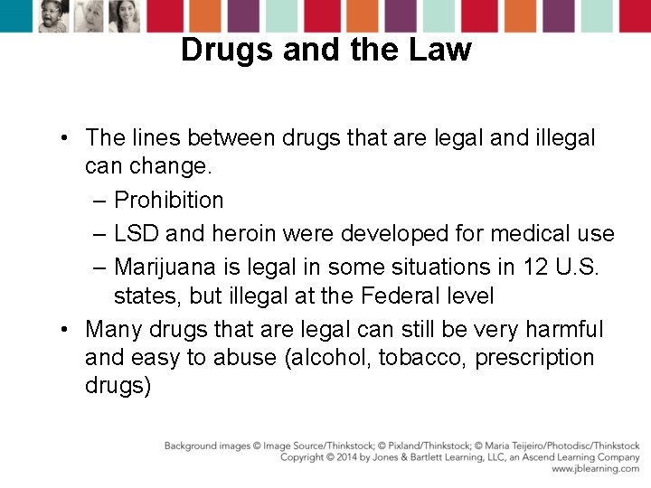 Drugs and the Law • The lines between drugs that are legal and illegal