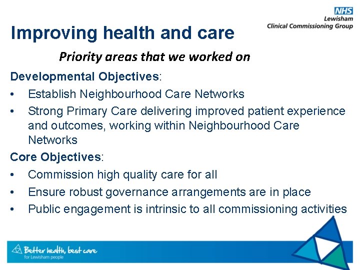 Improving health and care Priority areas that we worked on Developmental Objectives: • Establish