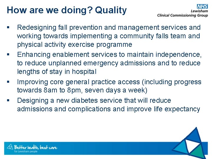 How are we doing? Quality § § Redesigning fall prevention and management services and
