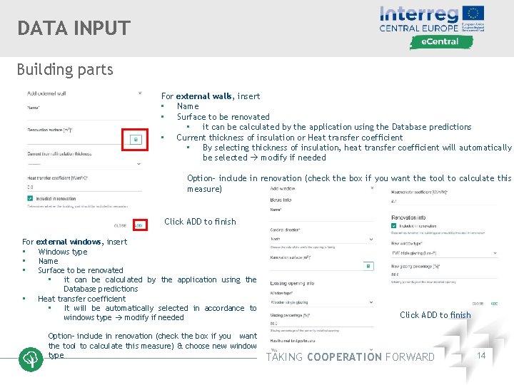 DATA INPUT Building parts For external walls, insert • Name • Surface to be