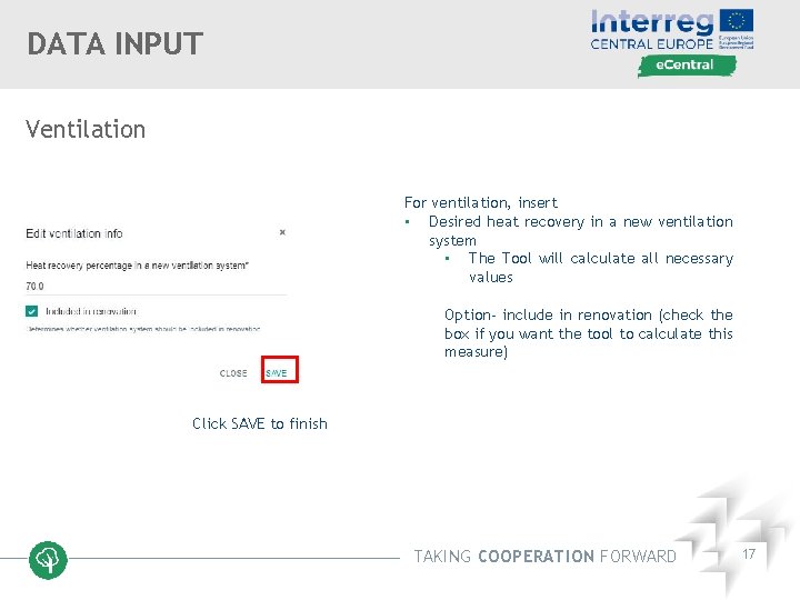 DATA INPUT Ventilation For ventilation, insert • Desired heat recovery in a new ventilation