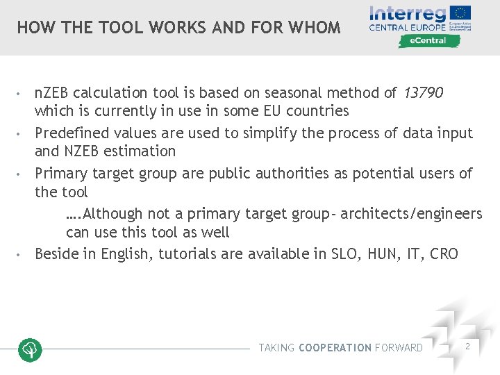 HOW THE TOOL WORKS AND FOR WHOM n. ZEB calculation tool is based on