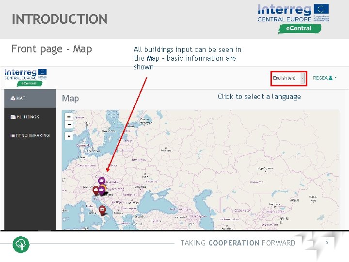 INTRODUCTION Front page - Map All buildings input can be seen in the Map