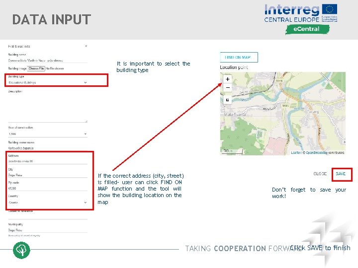 DATA INPUT It is important to select the building type If the correct address