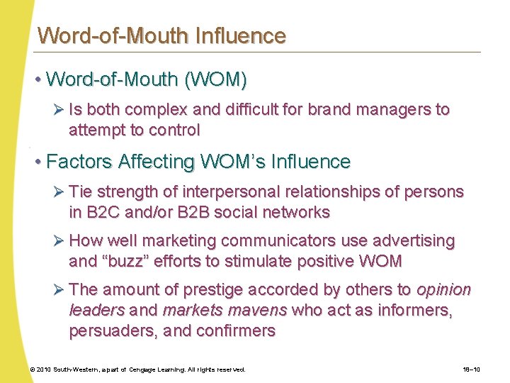 Word-of-Mouth Influence • Word-of-Mouth (WOM) Ø Is both complex and difficult for brand managers