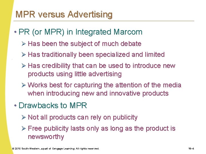 MPR versus Advertising • PR (or MPR) in Integrated Marcom Ø Has been the